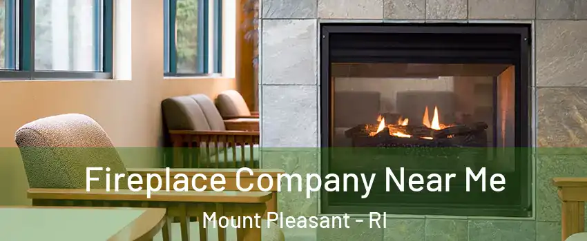 Fireplace Company Near Me Mount Pleasant - RI