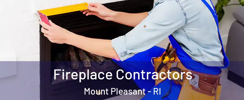 Fireplace Contractors Mount Pleasant - RI