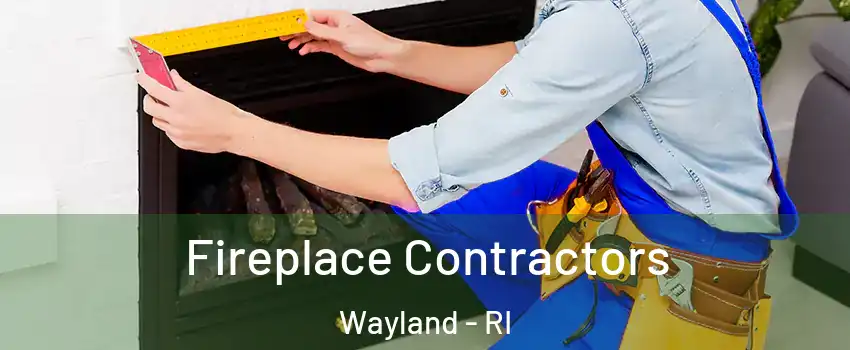 Fireplace Contractors Wayland - RI