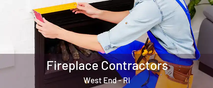 Fireplace Contractors West End - RI