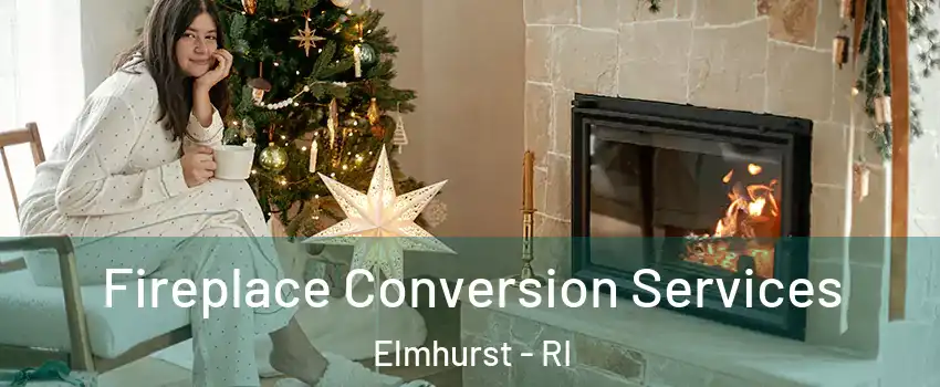 Fireplace Conversion Services Elmhurst - RI