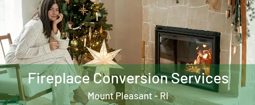 Fireplace Conversion Services Mount Pleasant - RI