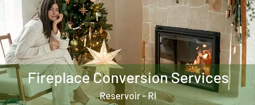 Fireplace Conversion Services Reservoir - RI