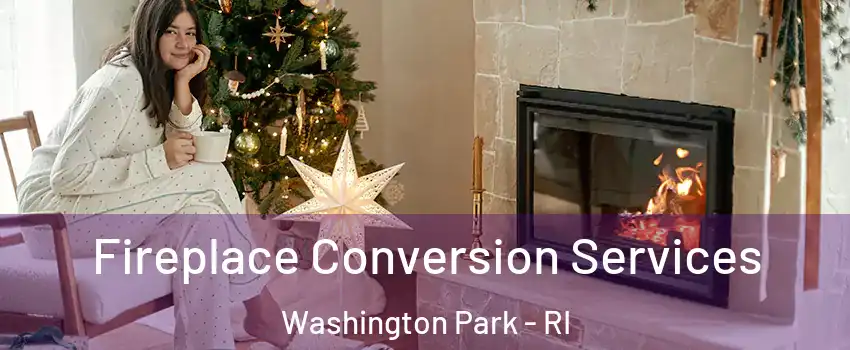 Fireplace Conversion Services Washington Park - RI