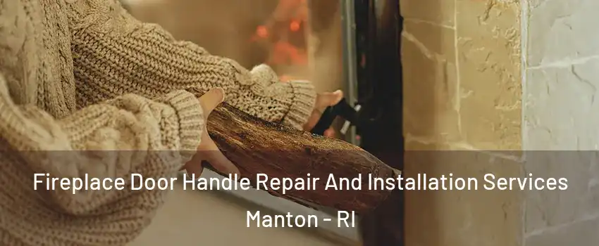 Fireplace Door Handle Repair And Installation Services Manton - RI