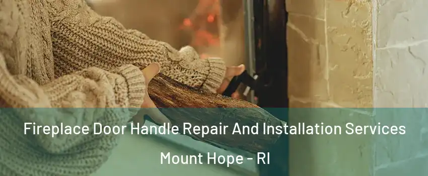 Fireplace Door Handle Repair And Installation Services Mount Hope - RI