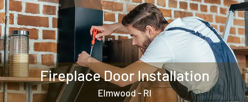 Fireplace Door Installation Elmwood - RI