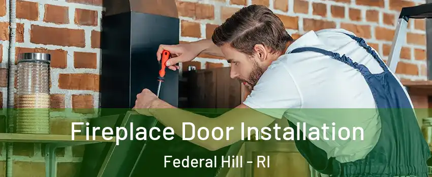 Fireplace Door Installation Federal Hill - RI