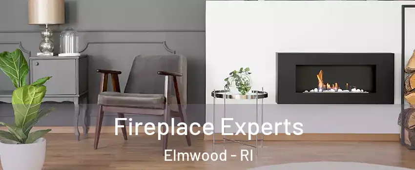 Fireplace Experts Elmwood - RI