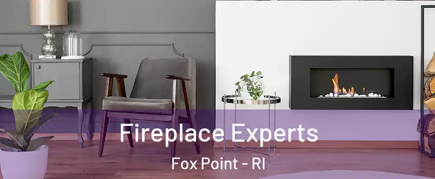 Fireplace Experts Fox Point - RI