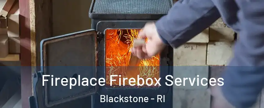 Fireplace Firebox Services Blackstone - RI