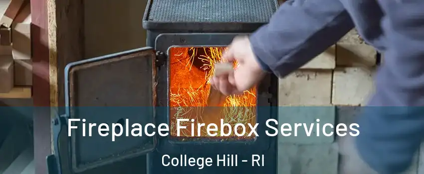 Fireplace Firebox Services College Hill - RI