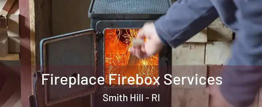 Fireplace Firebox Services Smith Hill - RI