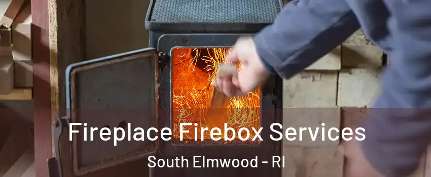 Fireplace Firebox Services South Elmwood - RI