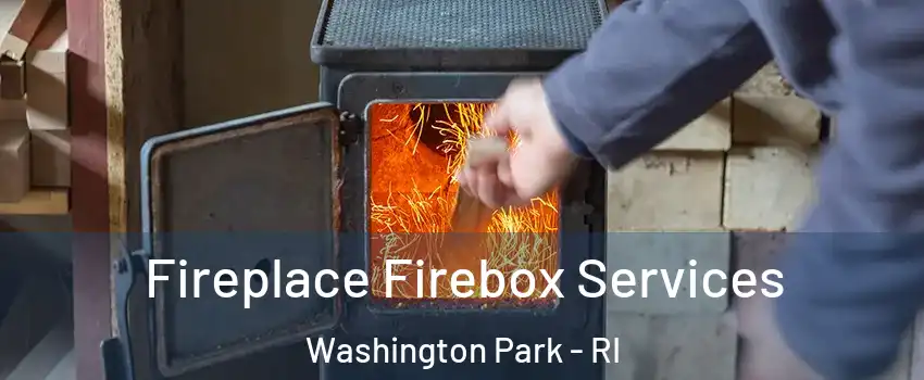 Fireplace Firebox Services Washington Park - RI