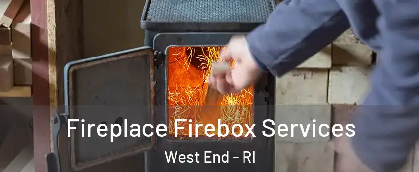 Fireplace Firebox Services West End - RI