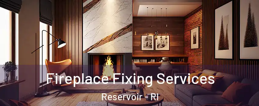 Fireplace Fixing Services Reservoir - RI