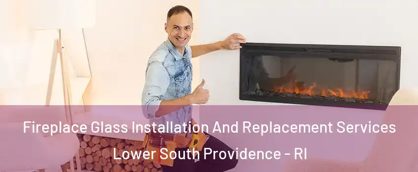 Fireplace Glass Installation And Replacement Services Lower South Providence - RI