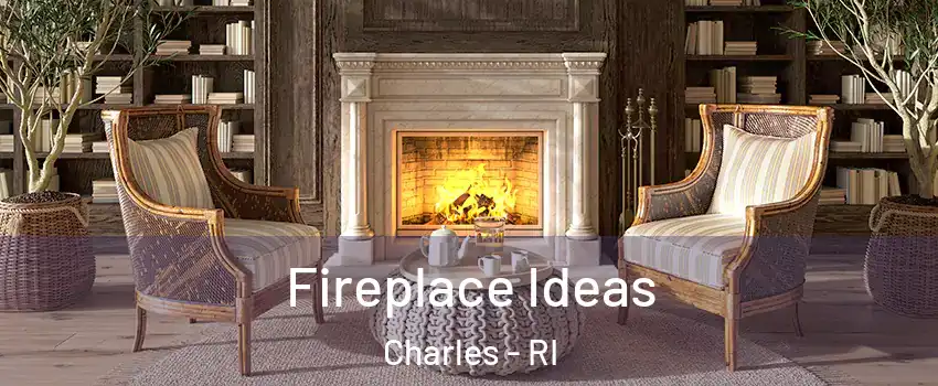 Fireplace Ideas Charles - RI