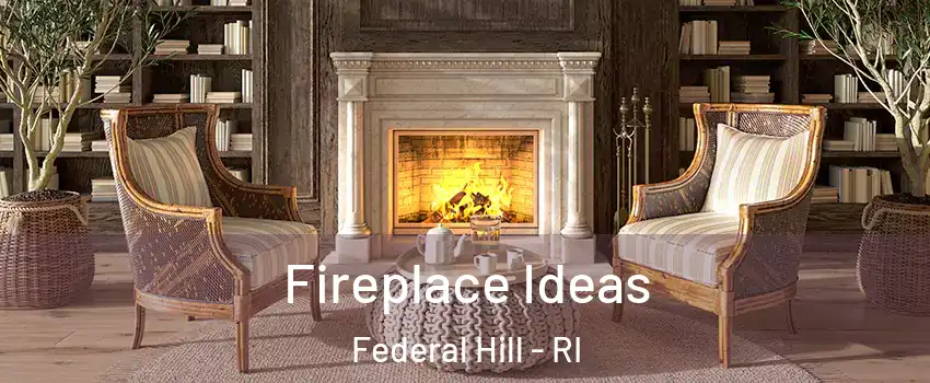 Fireplace Ideas Federal Hill - RI