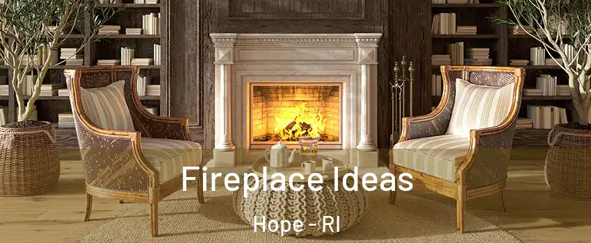 Fireplace Ideas Hope - RI