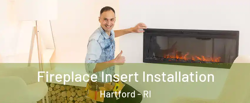 Fireplace Insert Installation Hartford - RI