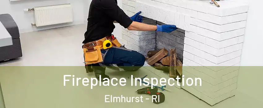 Fireplace Inspection Elmhurst - RI