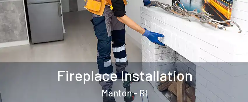 Fireplace Installation Manton - RI