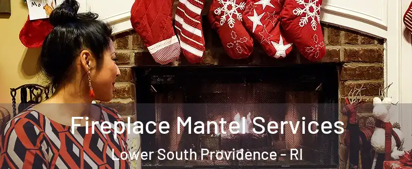 Fireplace Mantel Services Lower South Providence - RI