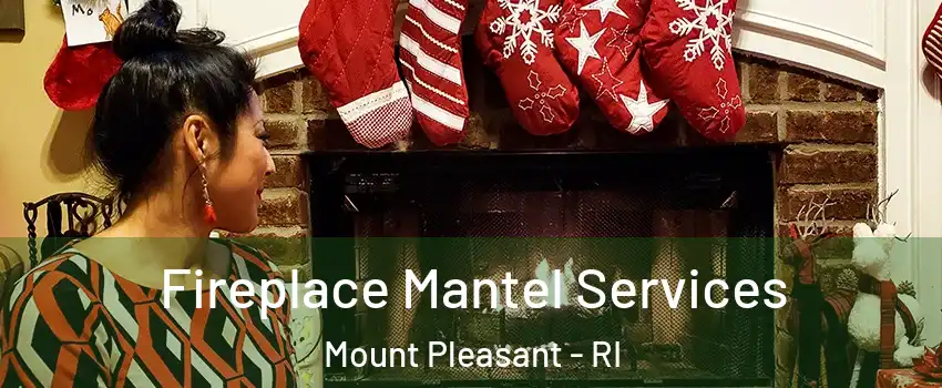 Fireplace Mantel Services Mount Pleasant - RI