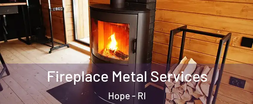 Fireplace Metal Services Hope - RI