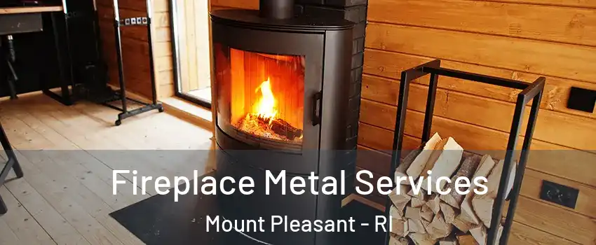 Fireplace Metal Services Mount Pleasant - RI