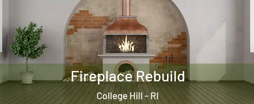 Fireplace Rebuild College Hill - RI