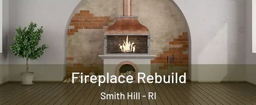 Fireplace Rebuild Smith Hill - RI