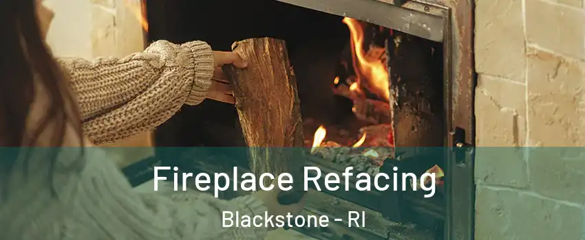 Fireplace Refacing Blackstone - RI