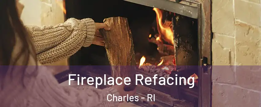 Fireplace Refacing Charles - RI