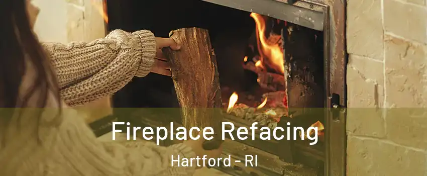 Fireplace Refacing Hartford - RI