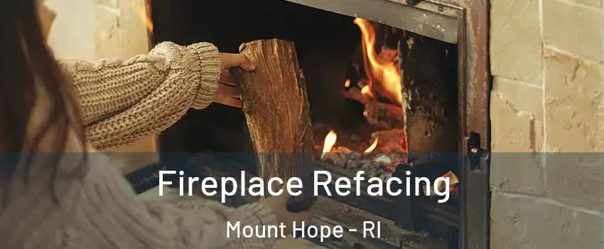 Fireplace Refacing Mount Hope - RI