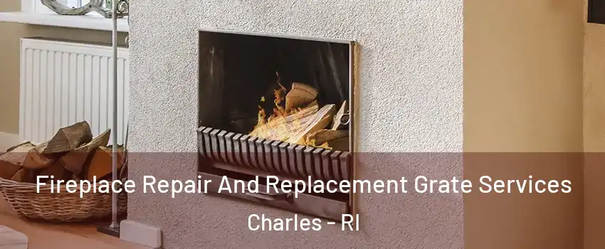 Fireplace Repair And Replacement Grate Services Charles - RI