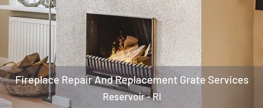 Fireplace Repair And Replacement Grate Services Reservoir - RI