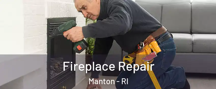 Fireplace Repair Manton - RI