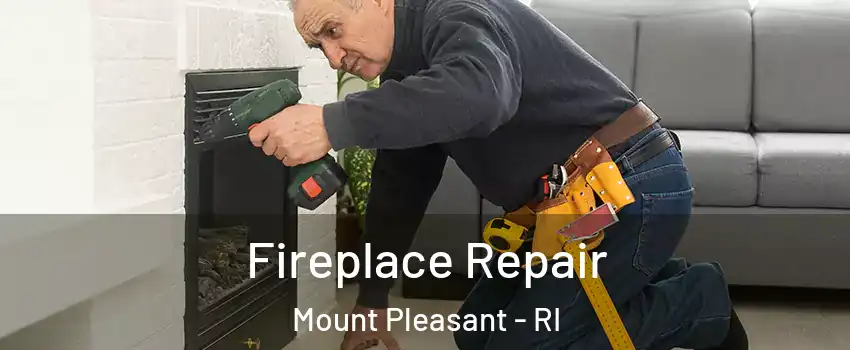 Fireplace Repair Mount Pleasant - RI