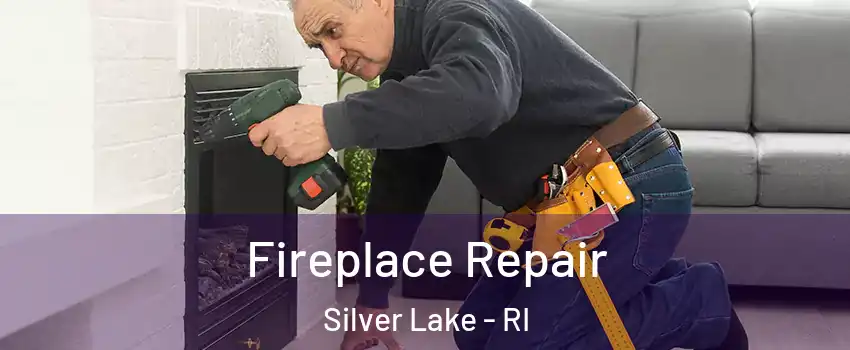 Fireplace Repair Silver Lake - RI