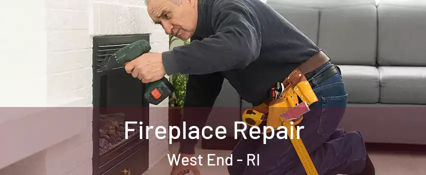 Fireplace Repair West End - RI