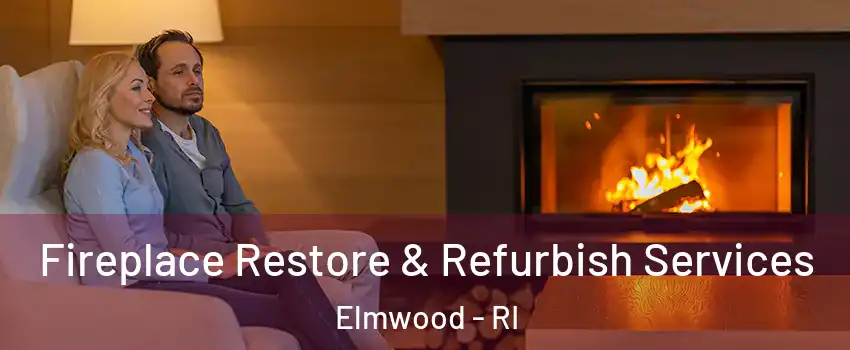 Fireplace Restore & Refurbish Services Elmwood - RI