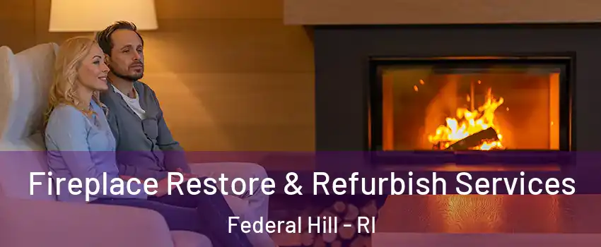 Fireplace Restore & Refurbish Services Federal Hill - RI