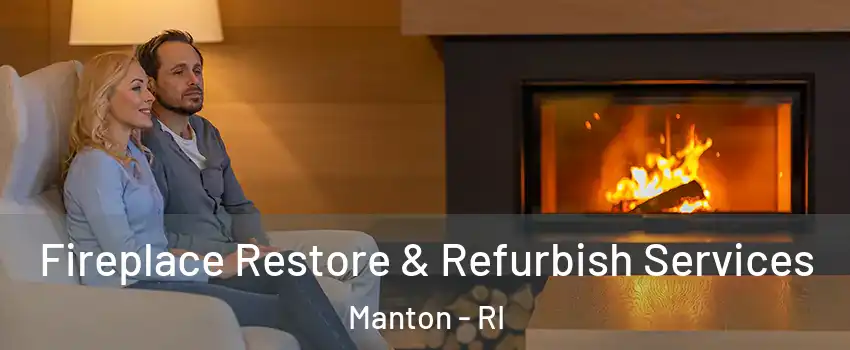 Fireplace Restore & Refurbish Services Manton - RI