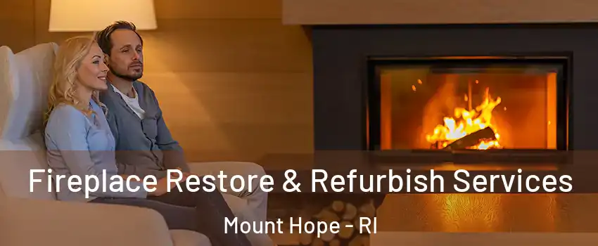 Fireplace Restore & Refurbish Services Mount Hope - RI