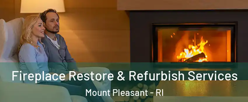 Fireplace Restore & Refurbish Services Mount Pleasant - RI