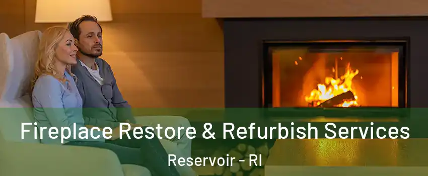 Fireplace Restore & Refurbish Services Reservoir - RI